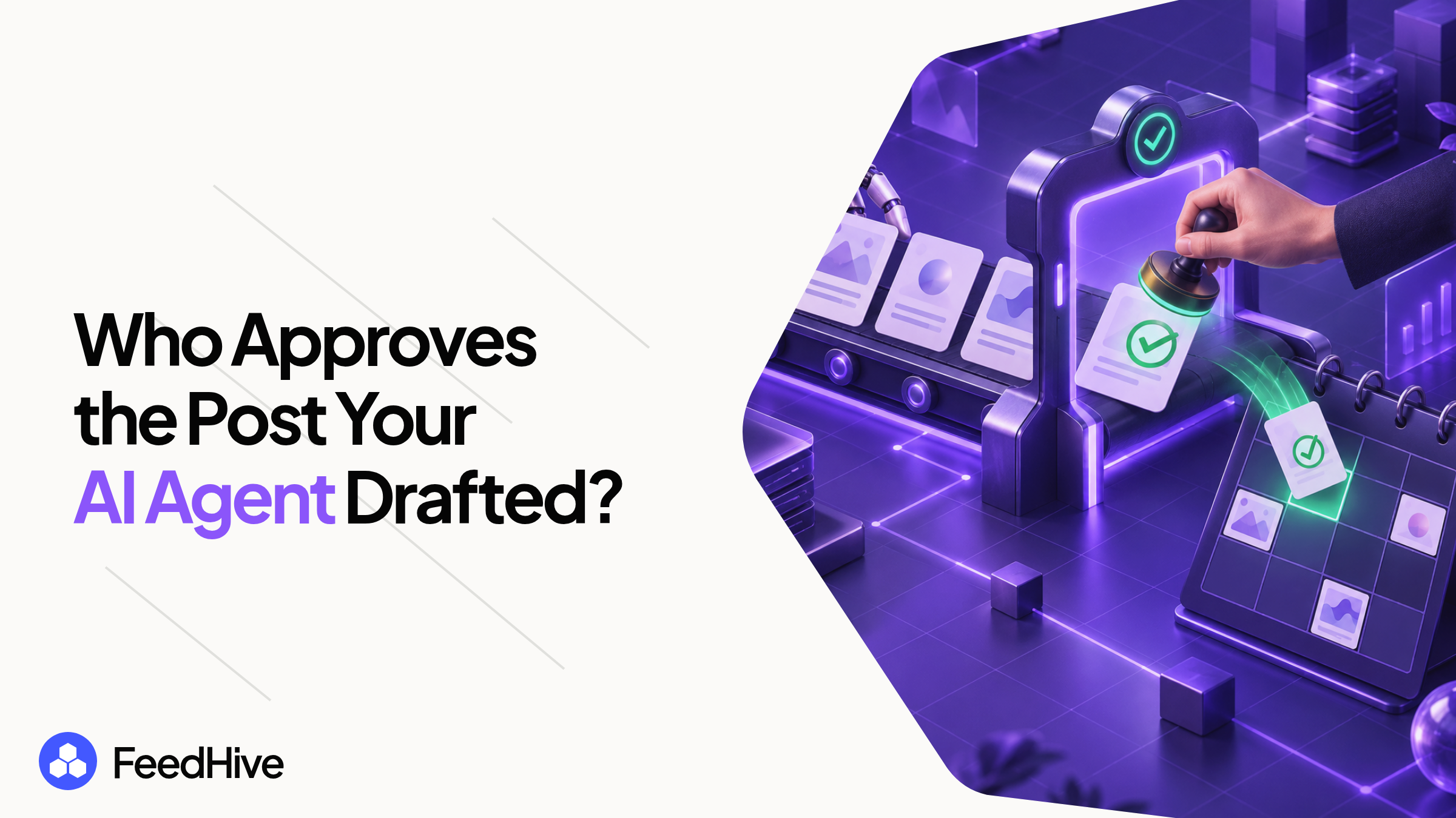Who Approves the Post Your AI Agent Drafted?
