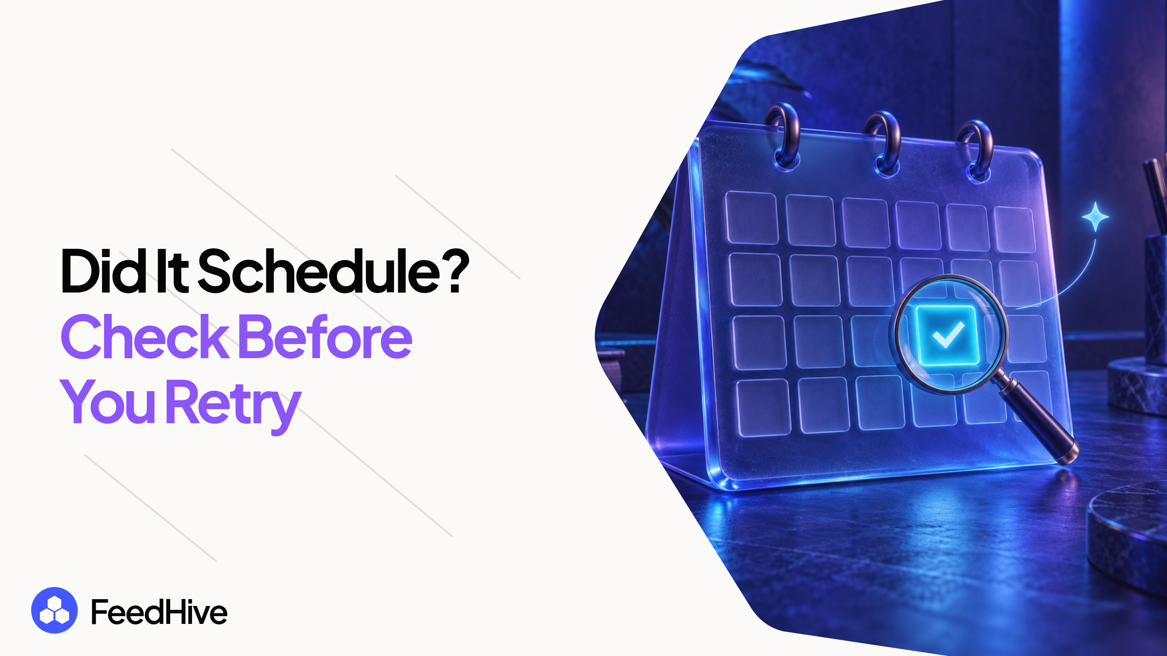 Did Your AI Agent Schedule That Post? Check Before You Retry